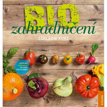 BIO Zahradničení - Základní kurz - Kazda - prodej knih - 1 ks
